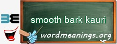 WordMeaning blackboard for smooth bark kauri